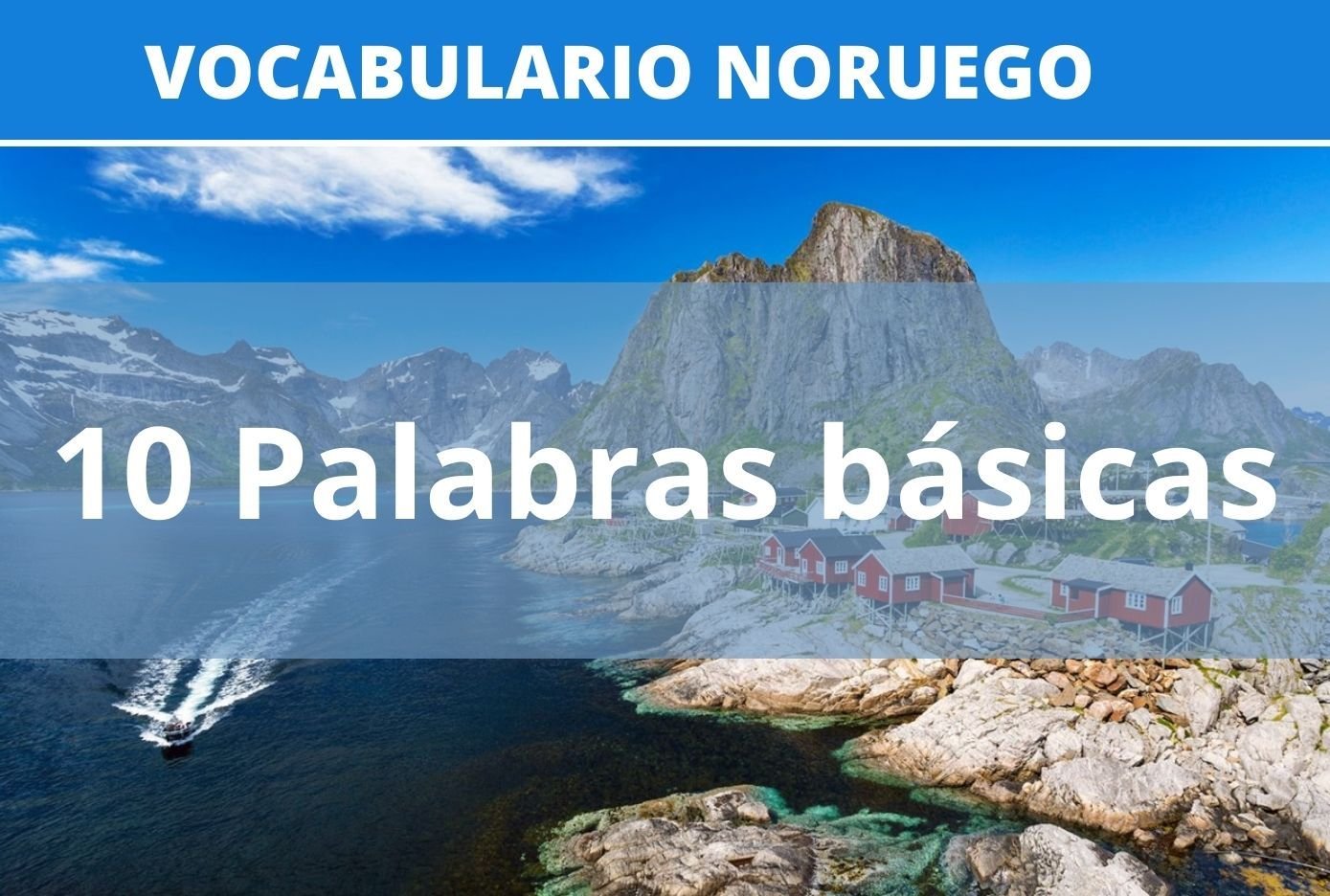 Aprende las 10 Palabras básicas en Noruego