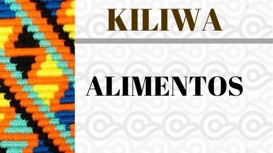 Kiliwa – Alimentos