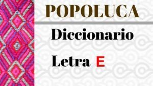POPOLUCA-DICCIONARIO-LETRA-e