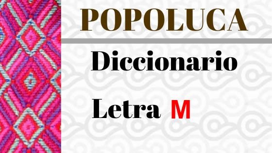 Popoluca de la Sierra – Diccionario – Letra M
