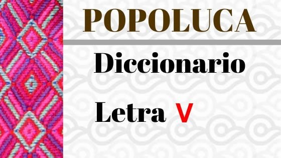 Popoluca de la Sierra – Diccionario – Letra V