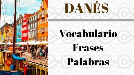 Danés – Vocabulario y Frases