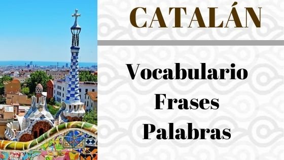 Catalán – Vocabulario y Frases