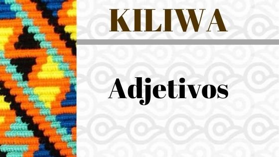 Kiliwa – Adjetivos