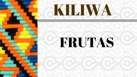 Kiliwa – Frutas