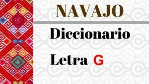 navajo-diccionario-letra-g