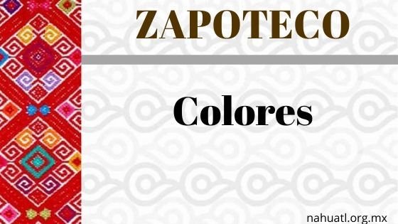 Zapoteco- Diccionario – Colores