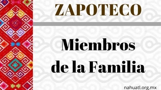 Zapoteco- Diccionario – Familia