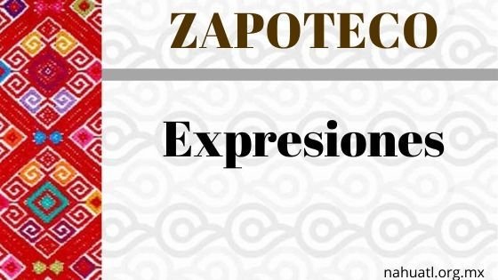 Zapoteco- Diccionario – Expresiones