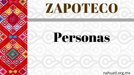 Zapoteco- Diccionario – Personas