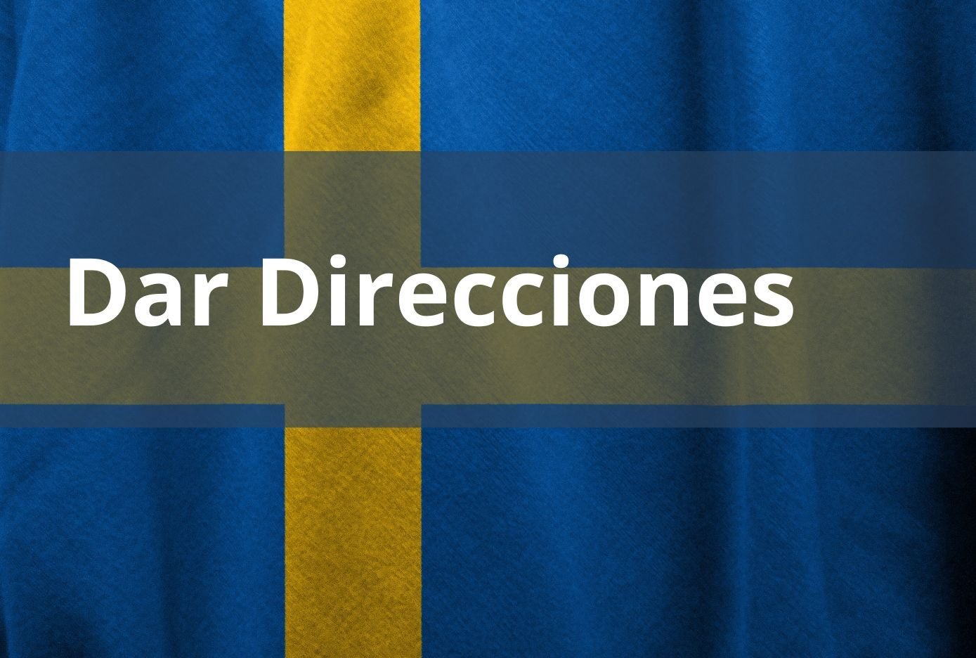 Aprende en SUECO a decir direcciones