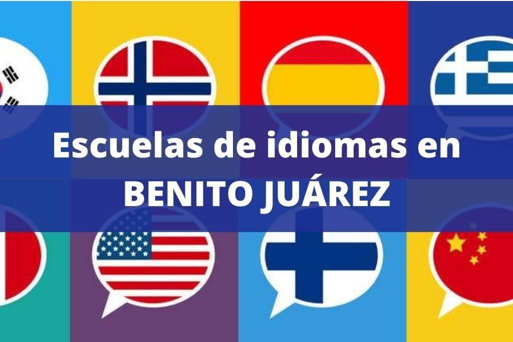 Escuelas de idiomas en la Alcaldía Benito Juárez, CDMX