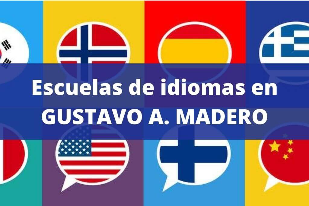 Academias de idiomas en la alcaldía Gustavo A. Madero