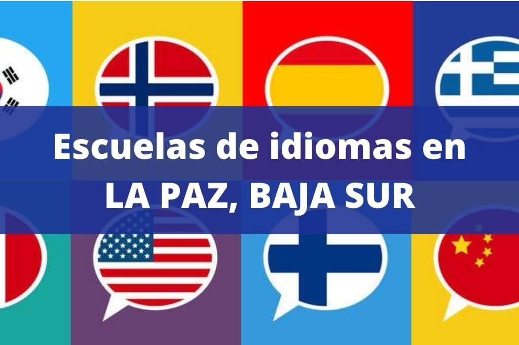 Directorio de escuelas de idiomas en La Paz, Baja California Sur