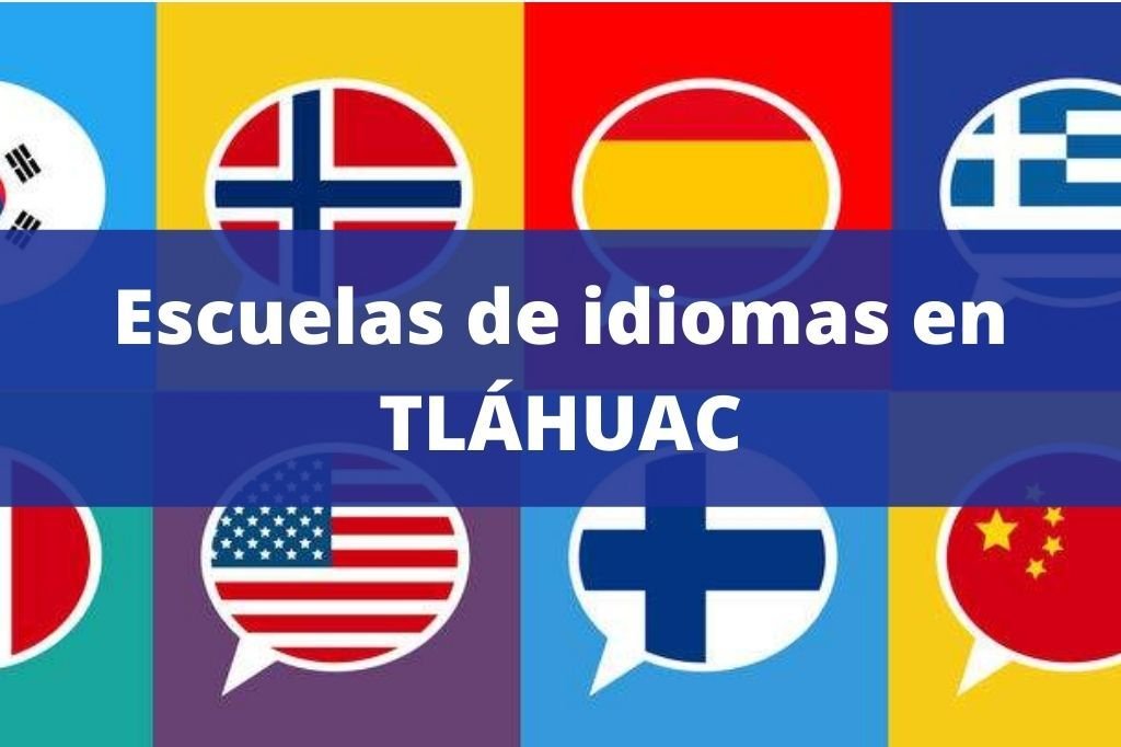 Mejores academias de Idiomas en Tláhuac, CDMX