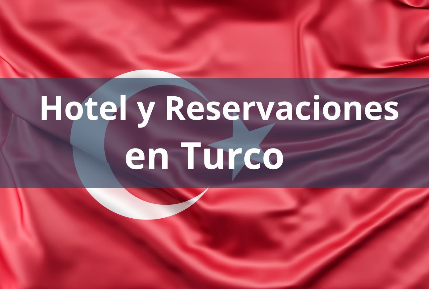 Cómo decir hotel y reservaciones en Turco