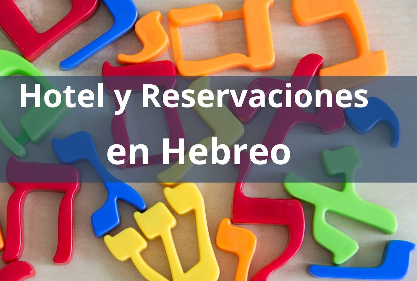 Cómo decir Hotel y Reservación en Hebreo