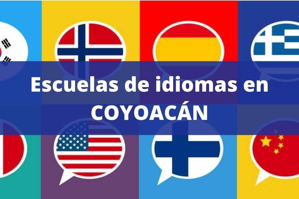 Escuelas de idiomas en Coyoacán, CDMX