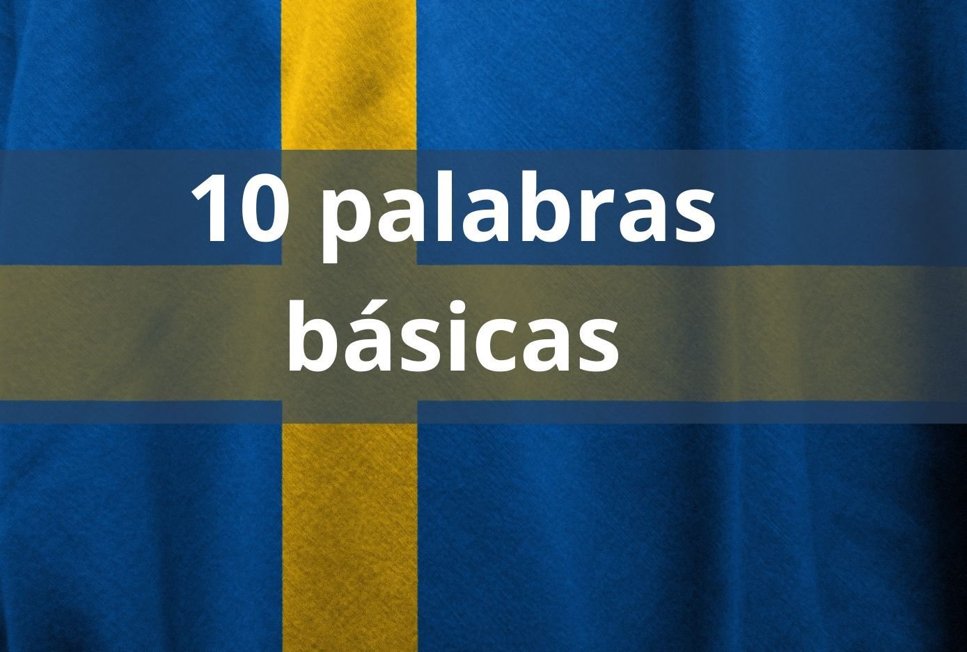Las 10 palabras básicas en SUECO